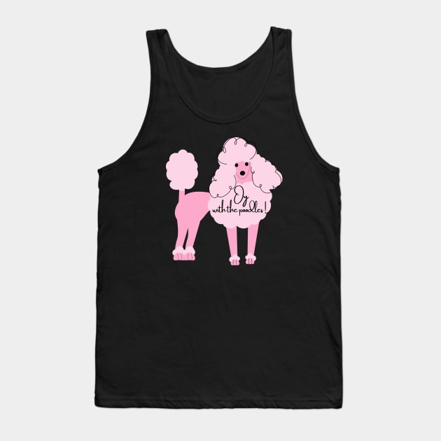 Oy With The Poodles Tank Top by capesandrollerskates 